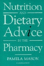 Nutrition and Dietary Advice in the Pharmacy - Pamela Mason