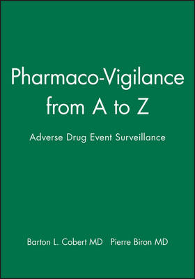 Pharmaco-Vigilance from A to Z - Barton L. Cobert, Pierre Biron