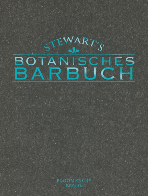 Stewart's Botanisches Barbuch - Amy Stewart
