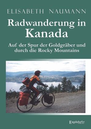 Radwanderung in Kanada - Elisabeth Naumann