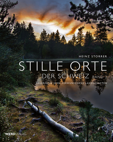 Stille Orte der Schweiz Band 2 - Heinz Storrer