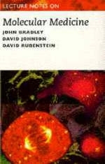 Lecture Notes on Molecular Medicine - John R. Bradley, David Johnson, David Rubenstein