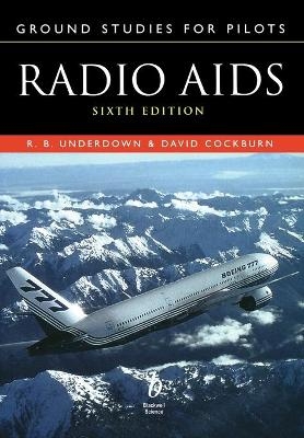 Ground Studies for Pilots: Radio Aids Sixth Edition -  R. B. Underdown, David Cockburn