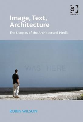 Image, Text, Architecture -  Robin Wilson