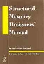 Structural Masonry Designers' Manual - WG Curtin, G. Shaw, J. K. Beck, W.A. Bray