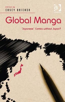 Global Manga -  Casey Brienza