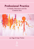 Professional Practice in Health, Education and the Creative Arts - 