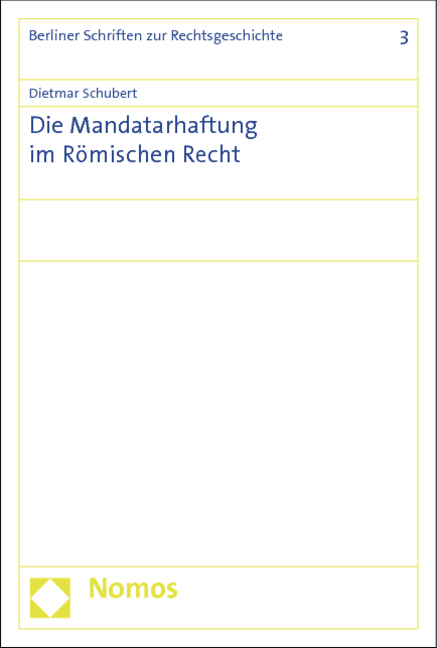 Die Mandatarhaftung im Römischen Recht - Dietmar Schubert