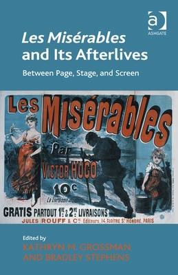 Les Miserables and Its Afterlives -  Kathryn M. Grossman,  Bradley Stephens