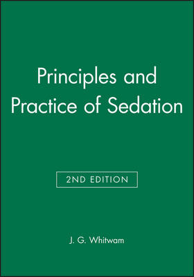 Principles and Practice of Sedation - J. G. Whitwam