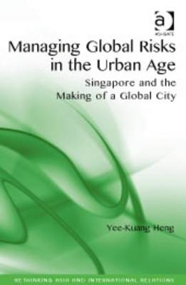 Managing Global Risks in the Urban Age -  Yee-Kuang Heng