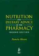 Nutrition and Dietary Advice in the Pharmacy - Pamela Mason