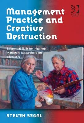 Management Practice and Creative Destruction -  Steven Segal