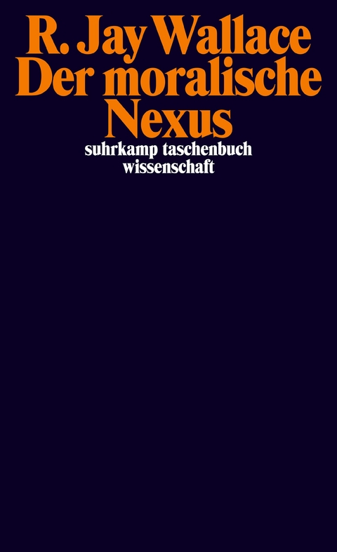 Der moralische Nexus - R. Jay Wallace