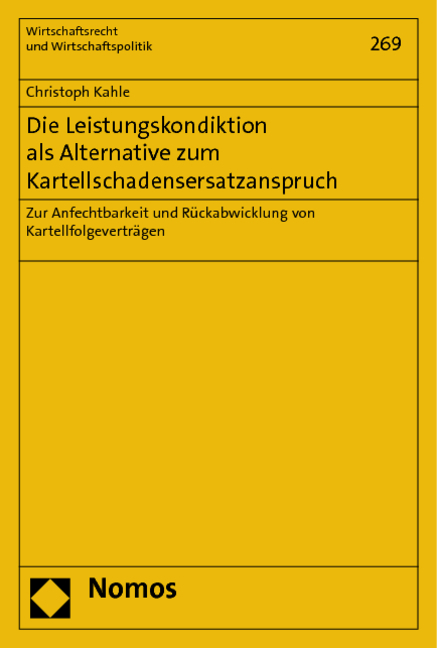 Die Leistungskondiktion als Alternative zum Kartellschadensersatzanspruch - Christoph Kahle