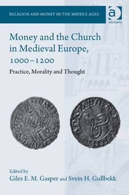 Money and the Church in Medieval Europe, 1000-1200 -  Giles E. M. Gasper,  Svein H. Gullbekk