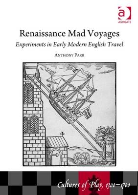 Renaissance Mad Voyages -  Anthony Parr