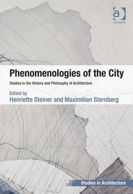 Phenomenologies of the City -  Henriette Steiner,  Maximilian Sternberg