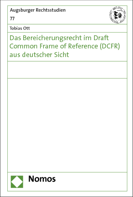 Das Bereicherungsrecht im Draft Common Frame of Reference (DCFR) aus deutscher Sicht - Tobias Ott
