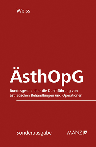 ÄsthOpG Bundesgesetz über d. Durchführung von ästhetischen Behandlungen und Operationen - Susanne Weiss