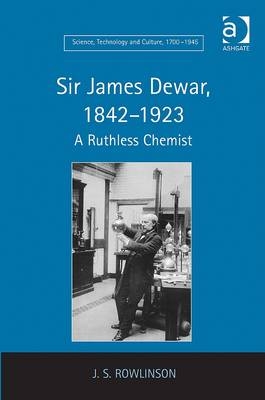 Sir James Dewar, 1842–1923 -  J.S. Rowlinson