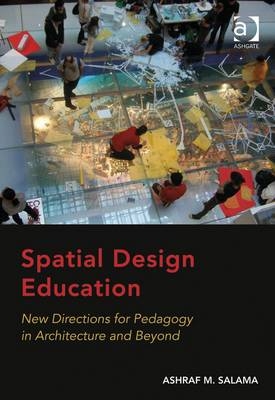 Spatial Design Education -  Ashraf M. Salama