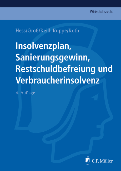 Insolvenzplan, Sanierungsgewinn, Restschuldbefreiung und Verbraucherinsolvenz - Paul J. Groß, Harald Hess, Nicole Reill-Ruppe, Jan Roth