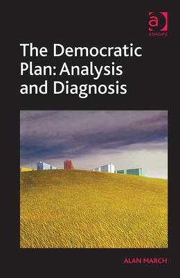 The Democratic Plan: Analysis and Diagnosis -  Alan March