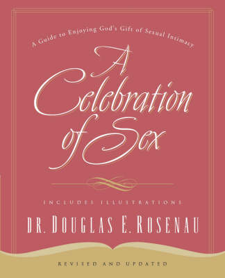 A Celebration Of Sex - Dr. Douglas E. Rosenau