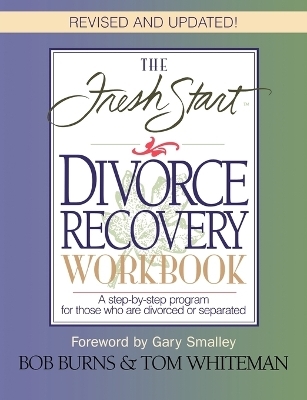 The FRESH START DIVORCE RECOVERY WORKBOOK - Bob Burns