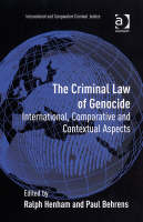 The Criminal Law of Genocide -  Paul Behrens