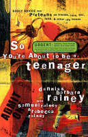 So You're About to Be a Teenager - Dennis Rainey, Barbara Rainey