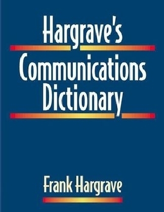 Hargrave's Communications Dictionary - Frank Hargrave