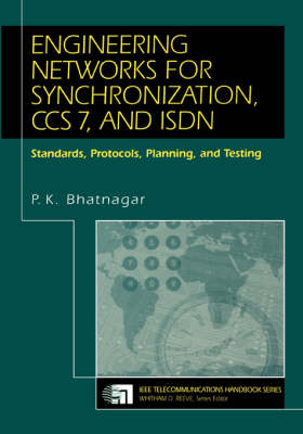 Engineering Networks for Synchronization, CCS 7, and ISDN - P. K. Bhatnagar