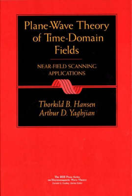 Plane-Wave Theory of Time-Domain Fields - Thorkild B. Hansen, Arthur D. Yaghjian