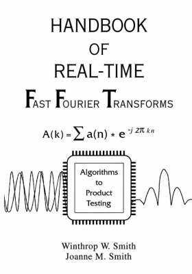 Handbook of Real-Time Fast Fourier Transforms - Winthrop W. Smith