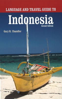 Language & Travel Guide to Indonesia - Gary Chandler