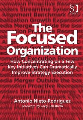 The Focused Organization -  Antonio Nieto-Rodriguez