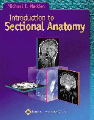 Introduction to Sectional Anatomy - Michael E. Madden