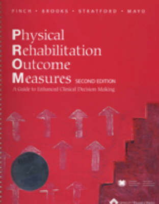 Physical Rehabilitation Outcomes Measures - Elspeth Finch, Dina Brooks, Paul W. Stratford, Nancy E. Mayo