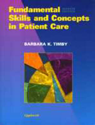 Fundamental Skills and Concepts in Patient Care - Barbara Kuhn Timby