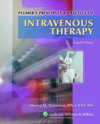 Plumer's Principles and Practice of Intravenous Therapy - Sharon M. Weinstein