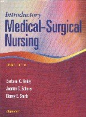 Introductory Medical-surgical Nursing - Jeanne C. Scherer, Barbara Kuhn Timby, Nancy E. Smith