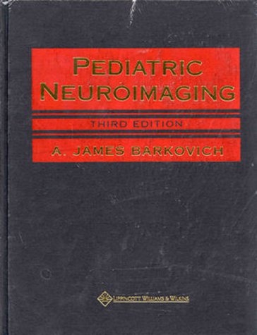 Pediatric Neuroimaging - A. James Barkovich