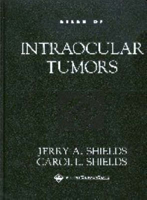 Atlas of Intraocular Tumors - Jerry A. Shields, Dr. Carol L. Shields