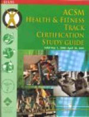 ACSM Health and Fitness Track Certification Study Guide, 2000 -  Acsm