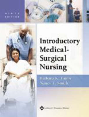 Introductory Medical-surgical Nursing - Barbara Kuhn Timby, Nancy E. Smith