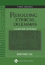 Resolving Ethical Dilemmas - Bernard Lo