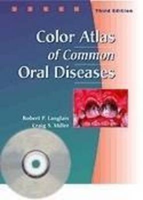 Color Atlas of Oral Disease - Robert P. Langlais, Craig S. Miller