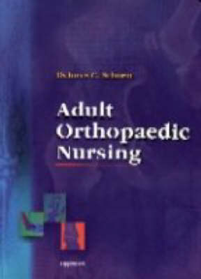 Adult Orthopaedic Nursing - Delores Christina Harmon Schoen
